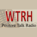 WTRH Positive Talk Radio
