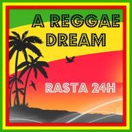 A REGGAE DREAM - Rasta 24H